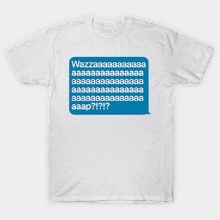 What�s Up Message T-Shirt